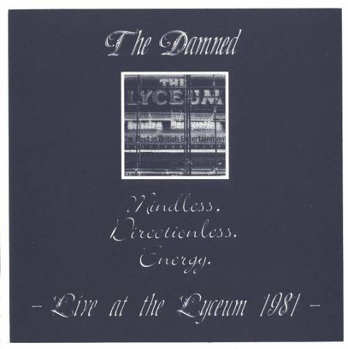 The Damned : Mindless, Directionless Energy - Live at the Lyceum 1981